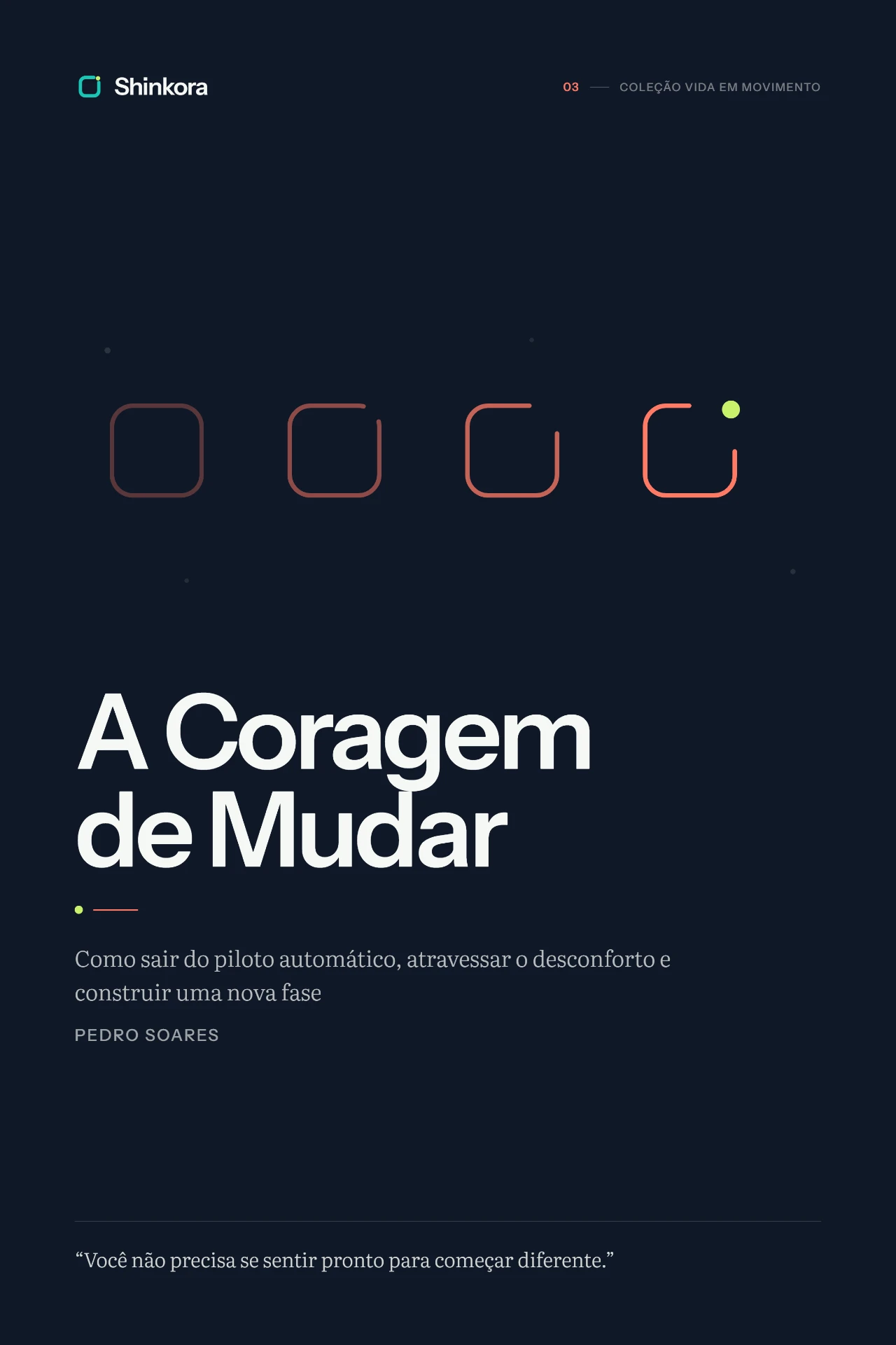 A Coragem de Mudar
